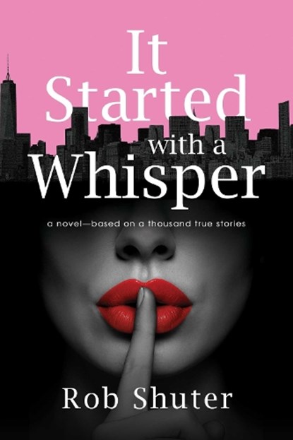 It Started with a Whisper, Rob Shuter - Paperback - 9798895655092