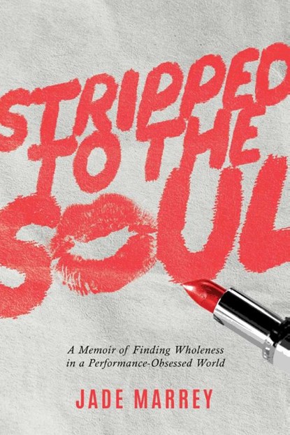 Stripped to the Soul, Jade Marrey - Paperback - 9798895656808