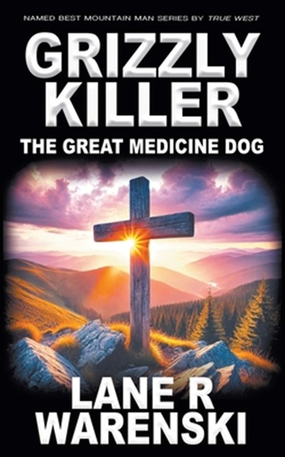 Grizzly Killer: The Great Medicine Dog, Lane R. Warenski - Paperback - 9798895670859
