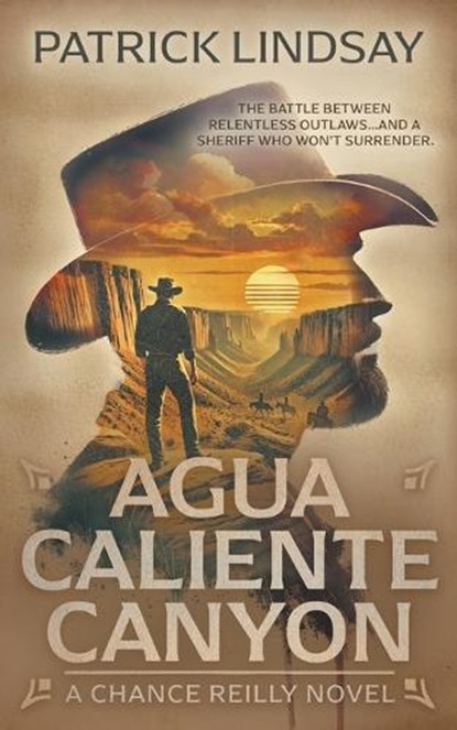 Agua Caliente Canyon: A Classic Western Series, Patrick Lindsay - Paperback - 9798895671979
