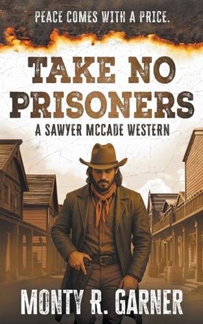 Take No Prisoners: A Classic Western Justice Series, Monty R. Garner - Paperback - 9798895672020