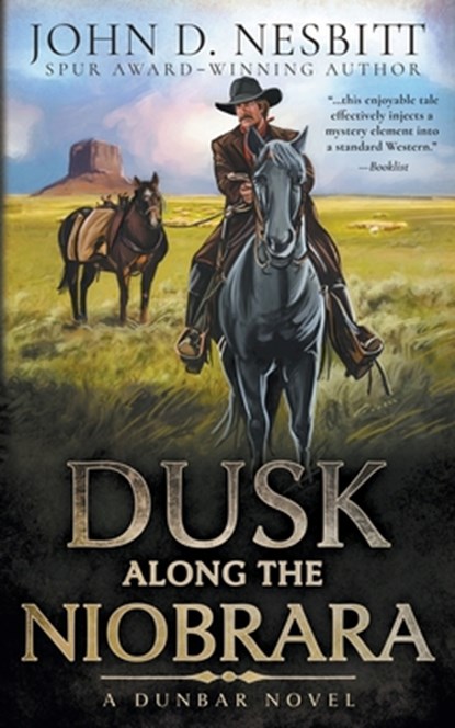 Dusk Along the Niobrara: A Dunbar Western Mystery, John D. Nesbitt - Paperback - 9798895674062