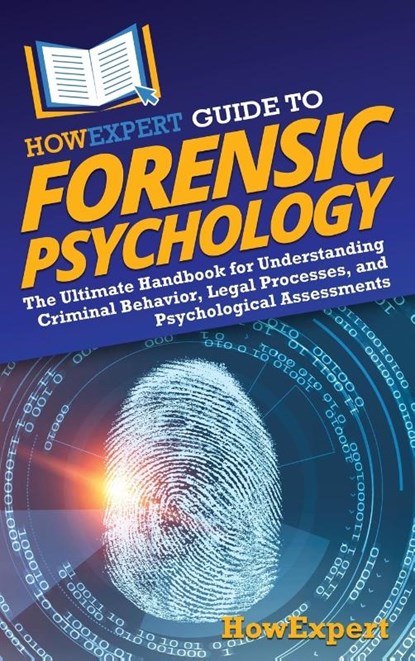 HowExpert Guide to Forensic Psychology, Howexpert - Gebonden - 9798895730027