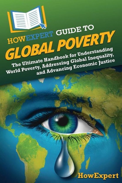 HowExpert Guide to Global Poverty, Howexpert - Paperback - 9798895730447