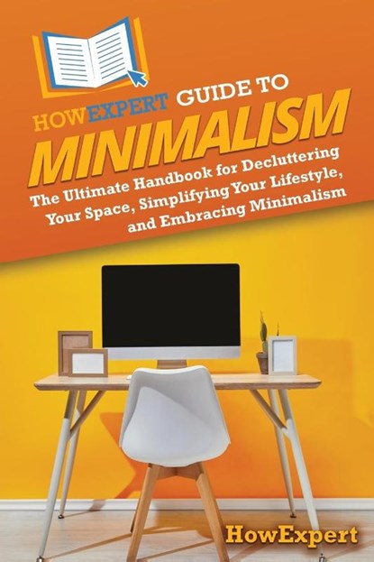 HowExpert Guide to Minimalism, Howexpert - Paperback - 9798895730799