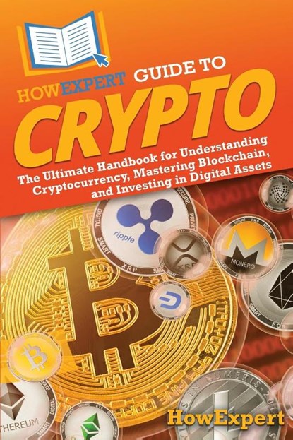 HowExpert Guide to Crypto, Howexpert - Paperback - 9798895731031
