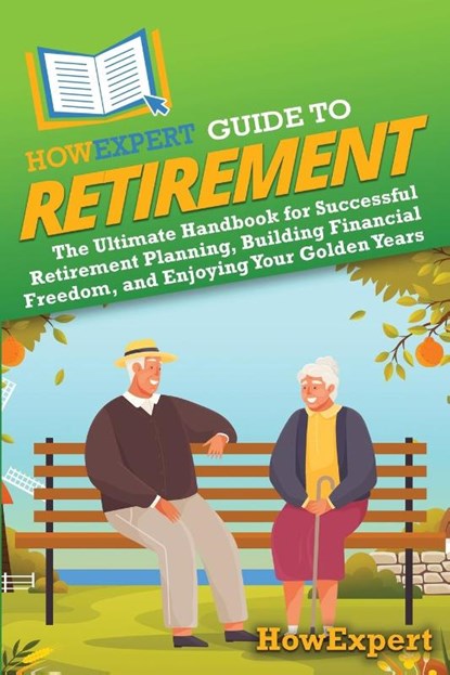 HowExpert Guide to Retirement, Howexpert - Paperback - 9798895731123