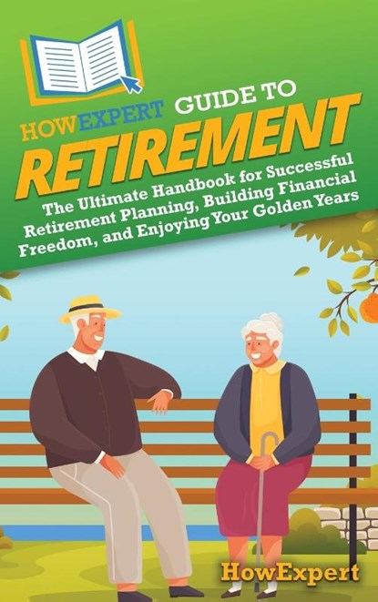 HowExpert Guide to Retirement, Howexpert - Gebonden - 9798895731130