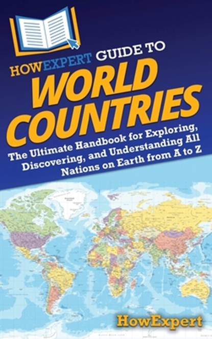 HowExpert Guide to World Countries, Howexpert - Gebonden - 9798895731215
