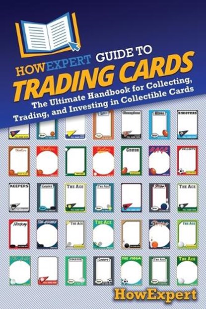 HowExpert Guide to Trading Cards, Howexpert - Paperback - 9798895731536