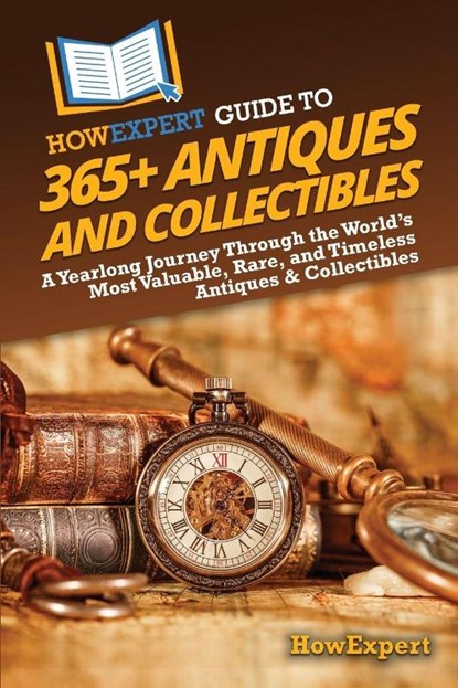 HowExpert Guide to 365+ Antiques and Collectibles, Howexpert - Paperback - 9798895731819