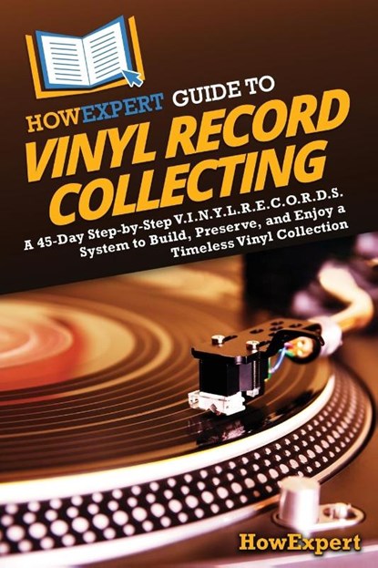 HowExpert Guide to Vinyl Record Collecting, Howexpert - Paperback - 9798895732304
