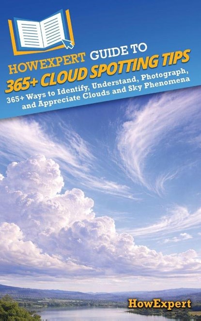 HowExpert Guide to 365+ Cloud Spotting Tips, Howexpert - Gebonden - 9798895732908
