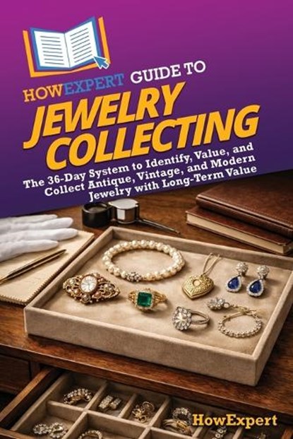 HowExpert Guide to Jewelry Collecting, Howexpert - Paperback - 9798895732953
