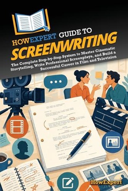 HowExpert Guide to Screenwriting, Howexpert - Paperback - 9798895733295