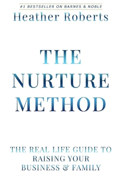 The Nurture Method, Heather Roberts - Paperback - 9798895761816