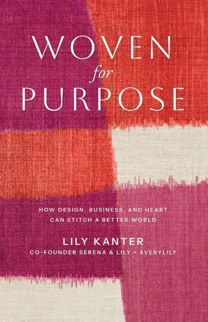 Woven For Purpose, Lily Kanter - Paperback - 9798895761984