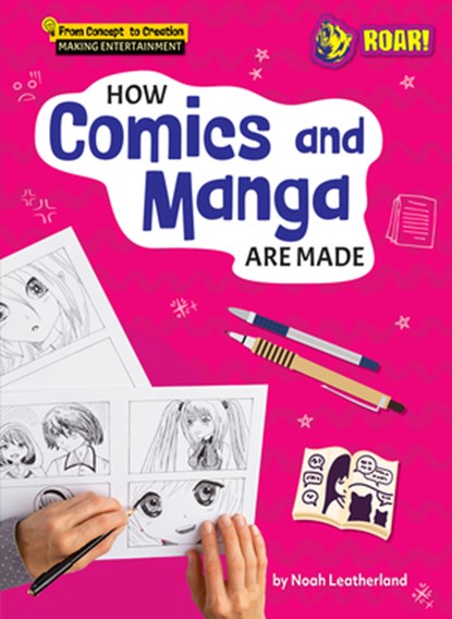 How Comics and Manga Are Made, Noah Leatherland - Paperback - 9798895774748