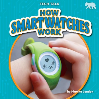 How Smartwatches Work, Martha London - Gebonden - 9798895775790