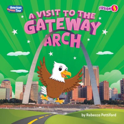 A Visit to the Gateway Arch, Rebecca Pettiford - Gebonden - 9798895775936