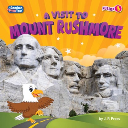 A Visit to Mount Rushmore, J. P. Press - Gebonden - 9798895775967