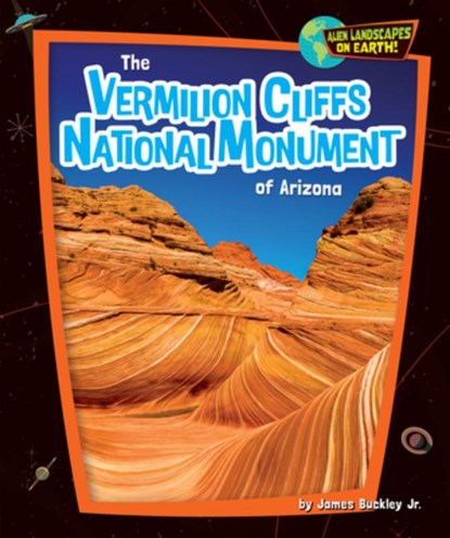 The Vermilion Cliffs National Monument of Arizona, Buckley James Jr. - Gebonden - 9798895776230