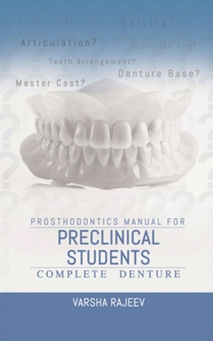 Varsha Rajeev: Prosthodontics Manual for Preclinical Student, Varsha Rajeev - Paperback - 9798895881576