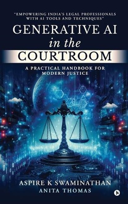 Generative AI in the Courtroom, Aspire K Swaminathan ; Anita Thomas - Gebonden - 9798895882726