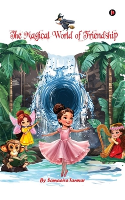 The Magical World of Friendship, Samaaira Tanwar - Paperback - 9798895886205