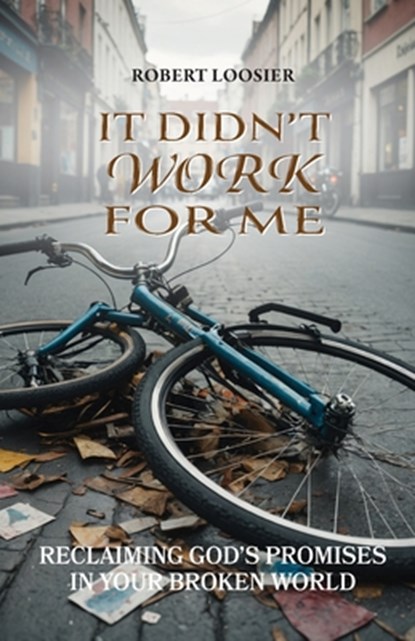 It Didn't Work for Me, Robert Loosier - Paperback - 9798895971123
