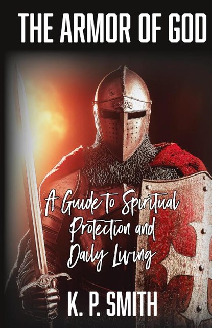 The Armor of God, K. P. Smith - Paperback - 9798895971307