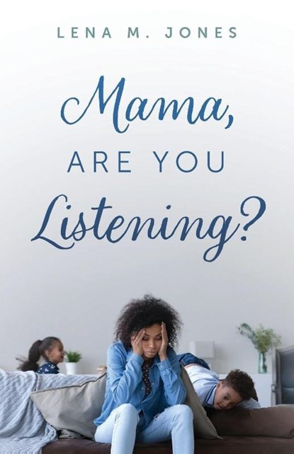 Mama, Are You Listening?, Lena M. Jones - Paperback - 9798895971949