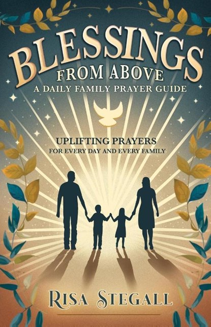 Blessings From Above, A Daily Family Prayer Guide, Risa Stegall - Paperback - 9798895973769