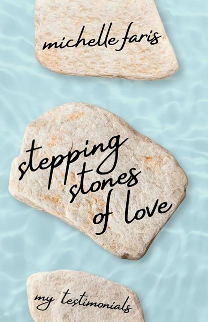 Stepping Stones of Love, Michelle Faris - Paperback - 9798895973929