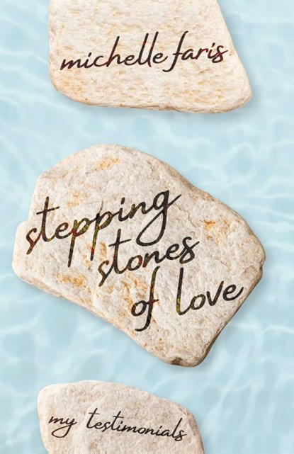 Stepping Stones of Love, Michelle Faris - Paperback - 9798895973929