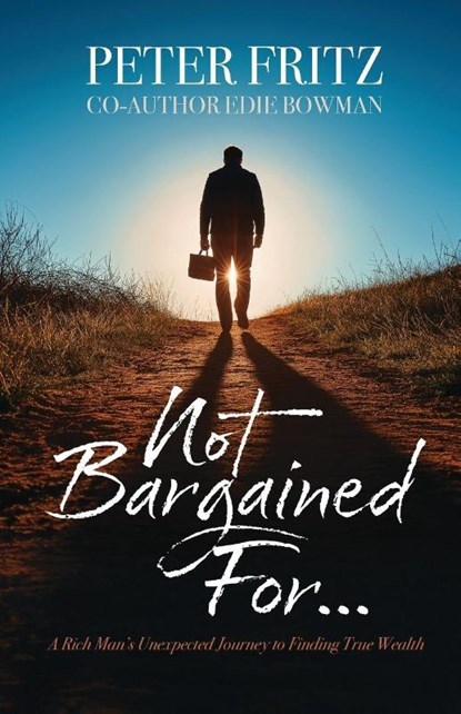 Not Bargained For..., Peter Fritz ; Edie Bowman - Paperback - 9798895974278