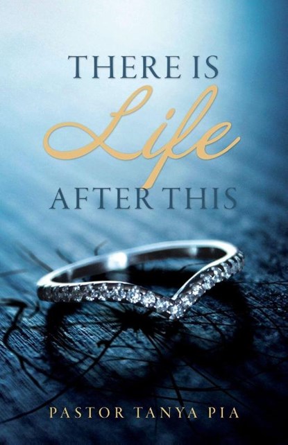 There Is Life after This, Pastor Tanya Pia - Paperback - 9798895975930
