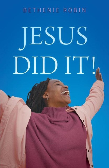 Jesus Did It!, Bethenie Robin - Paperback - 9798895976562