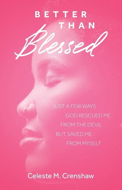 Better Than Blessed, Celeste M. Crenshaw - Paperback - 9798895979235