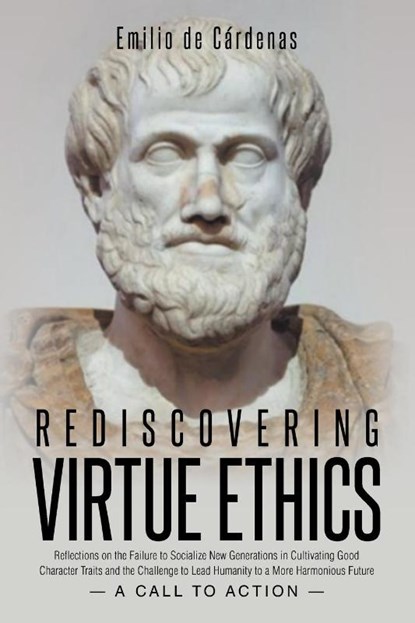 Rediscovering Virtue Ethics, Emilio de Cárdenas - Paperback - 9798896011644