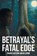 Betrayal's Fatal Edge, Francis Baffour-Awuah Junior - Paperback - 9798896014218