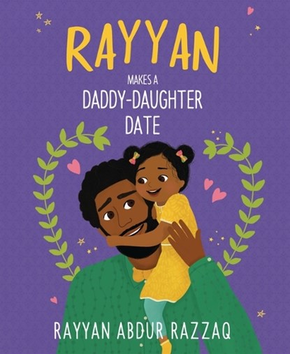Rayyan Makes a Daddy-Daughter Date, Rayyan Abdur Razzaq - Gebonden - 9798896050131