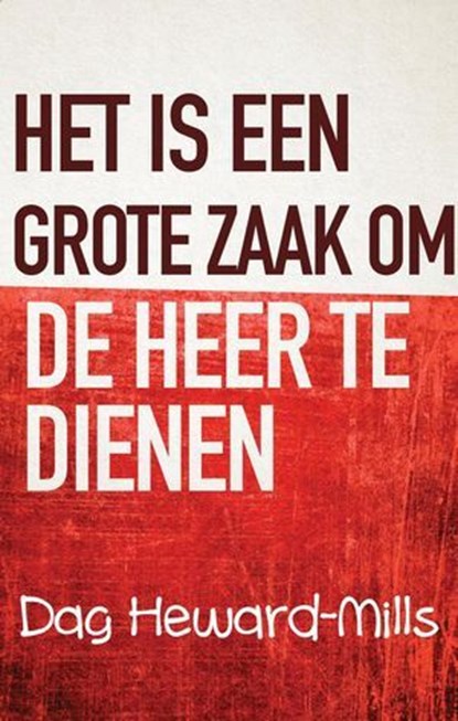 Het is een grote zaak om de Heer te dienen, Dag Heward-Mills - Ebook - 9798896064800