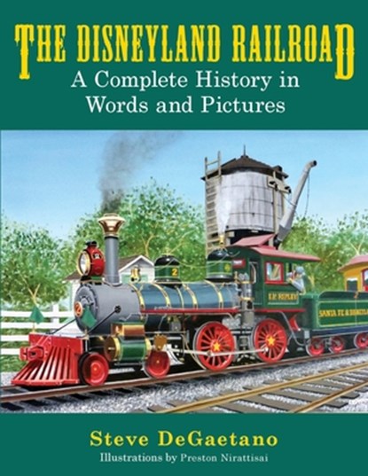 The Disneyland Railroad, Steve DeGaetano - Paperback - 9798896091882