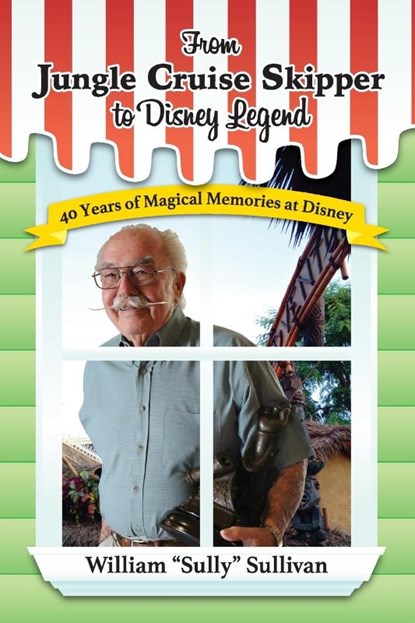 From Jungle Cruise Skipper to Disney Legend, William "Sully" Sullivan - Paperback - 9798896092803