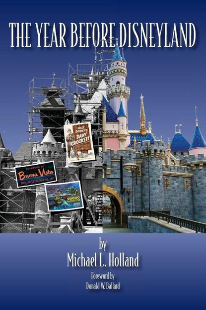 The Year Before Disneyland or, Michael L. Holland - Paperback - 9798896093558