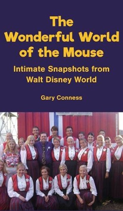The Wonderful World of the Mouse - Intimate Snapshots from Walt Disney World, Gary Conness - Gebonden - 9798896094661