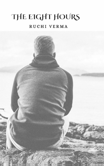 The Eight Hours, Ruchi Verma - Gebonden - 9798896105848