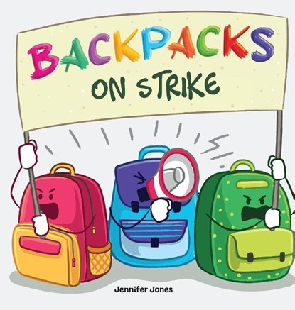 Backpacks On Strike, Jennifer Jones - Gebonden - 9798896140566