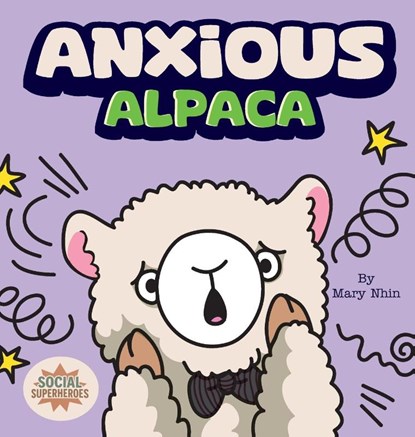Anxious Alpaca, Mary Nhin - Gebonden - 9798896140900